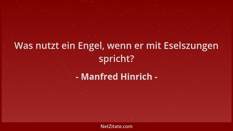 Manfred Hinrich - Was nutzt ein Engel, wenn er mit Eselszungen spricht?...
