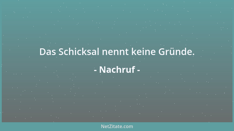 Nachruf - Das Schicksal nennt keine Gründe....