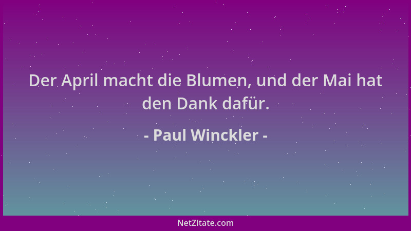 Paul Winckler - Der April macht die Blumen, und der Mai hat den Dank dafür....