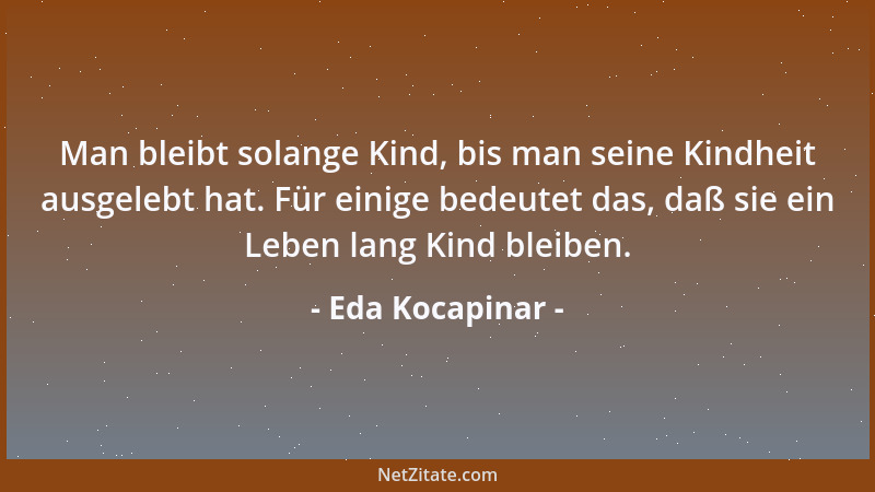Eda Kocapinar - Aus Angst vor der Zukunft lebt der Mensch nur für den Tag....