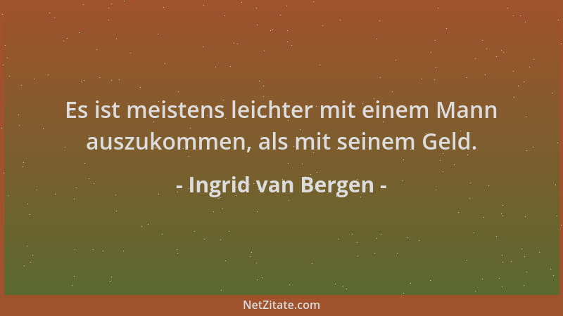 Ingrid van Bergen - Es ist meistens leichter mit einem Mann auszukommen, als mit seinem Geld....