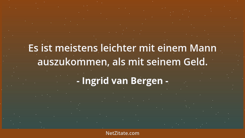 Ingrid van Bergen - Es ist meistens leichter mit einem Mann auszukommen, als mit seinem Geld....