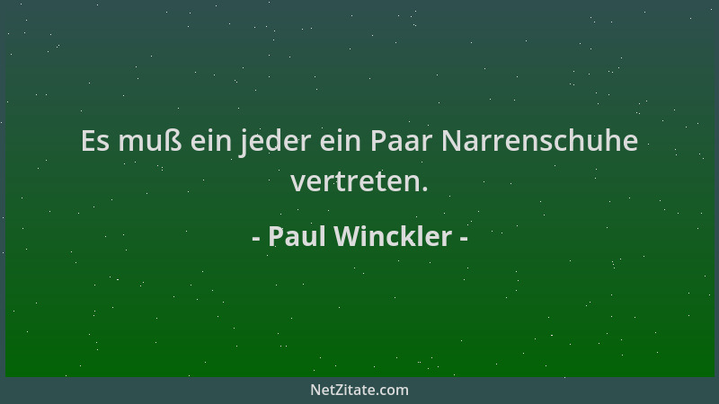 Paul Winckler - Es muß ein jeder ein Paar Narrenschuhe vertreten....