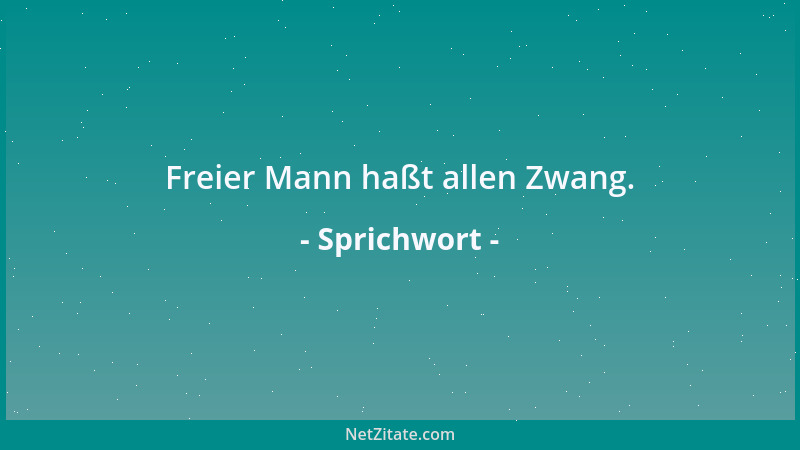 Sprichwort - Weisheit ist sicher und ungefährdeter als aller sonstige Besitz....