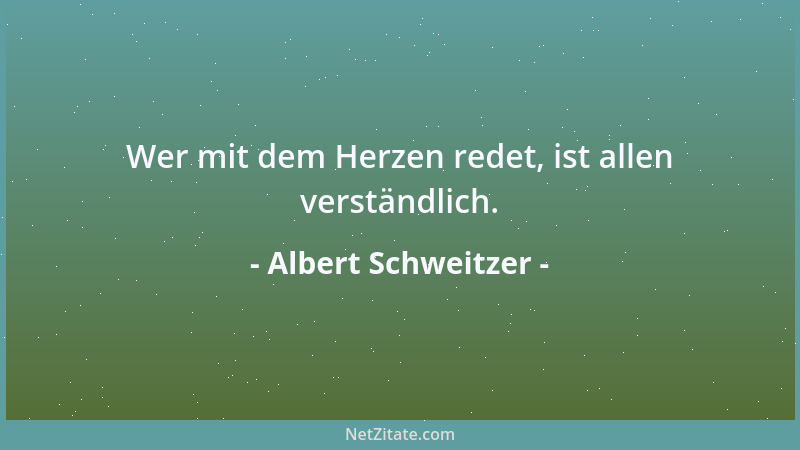 Albert Schweitzer - Wir alle leben geistig von dem, was uns Menschen in bedeutungsvollen Stunden unseres Lebens gegeben hab...