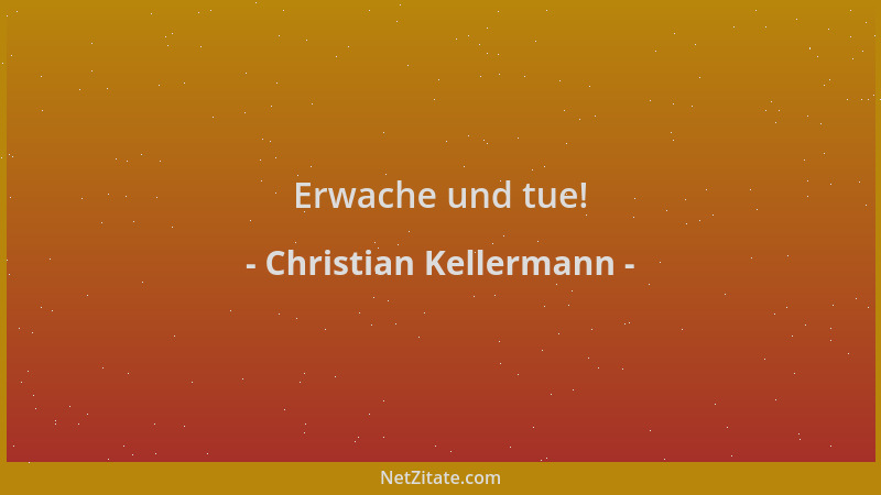 Christian Kellermann - Erwache und tue!...