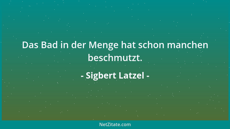 Sigbert Latzel - Es warten viele Gedankengänge auf Gedankengänger....
