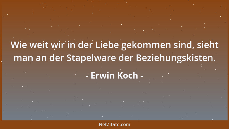 Erwin Koch - Werbeagenturen sind Paradiesvögel, die mit dem Geld ihrer Kunden die prächtigsten Räder schlagen...