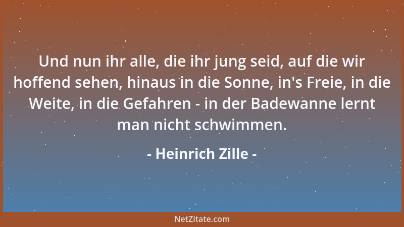 Heinrich Zille - Und nun ihr alle, die ihr jung seid, auf die wir hoffend sehen, hinaus in die Sonne, in 's Freie, in die We...