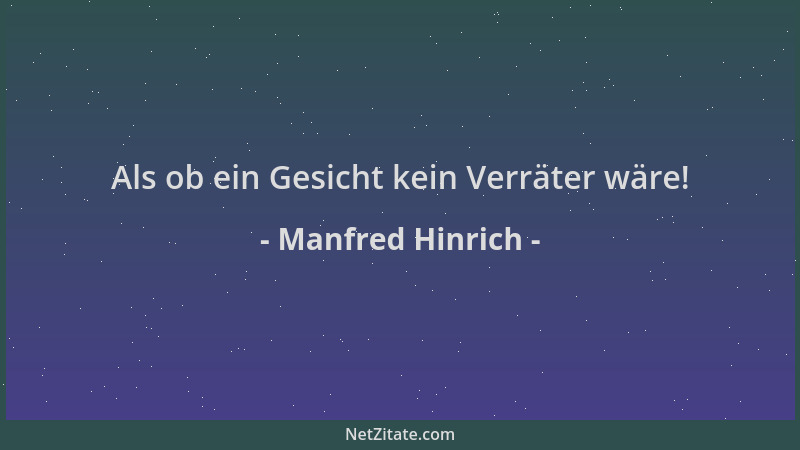 Manfred Hinrich - Als ob ein Gesicht kein Verräter wäre!...