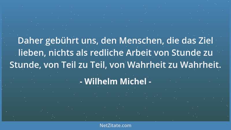 Wilhelm Michel - Nimm es mit deinem Hauptberuf, Mensch zu sein, ernst!...