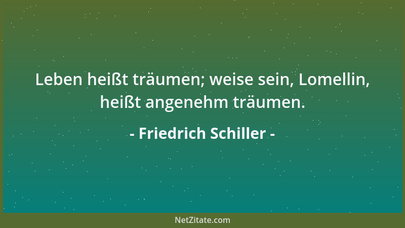 Friedrich Schiller - Was Männer nicht erbitten dürfen, darf ein Kind vielleicht erflehen....