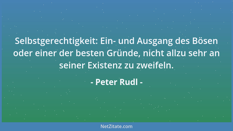 Peter Rudl - Die selben Fehler zu wiederholen ist auch eine Form der Rebellion....