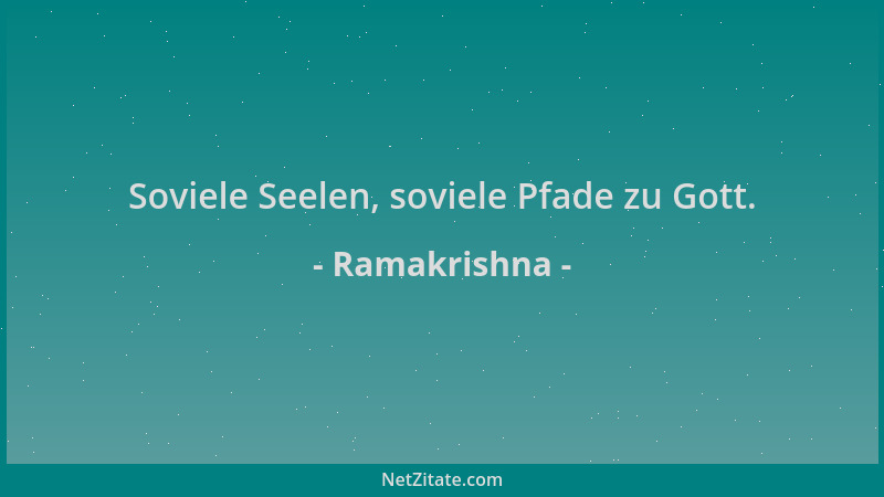 Ramakrishna - Soviele Seelen, soviele Pfade zu Gott....