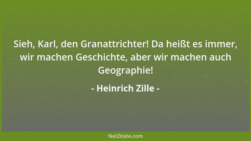 Heinrich Zille - Sieh, Karl, den Granattrichter! Da heißt es immer, wir machen Geschichte, aber wir machen auch Geographie!...