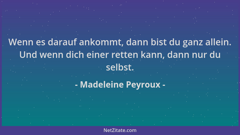 Madeleine Peyroux - Wenn es darauf ankommt, dann bist du ganz allein. Und wenn dich einer retten kann, dann nur du selbst....