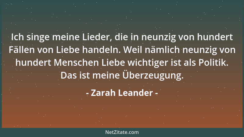 Zarah Leander - Ich singe meine Lieder, die in neunzig von hundert Fällen von Liebe handeln. Weil nämlich neunzig von hunde...