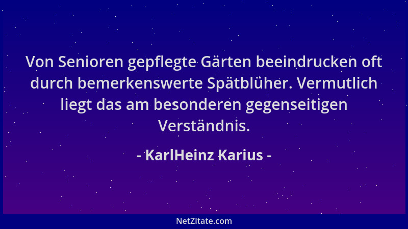 KarlHeinz Karius - Von Senioren gepflegte Gärten beeindrucken oft durch bemerkenswerte Spätblüher. Vermutlich liegt das am...
