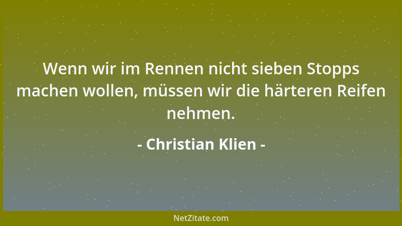 Christian Klien - Wenn wir im Rennen nicht sieben Stopps machen wollen, müssen wir die härteren Reifen nehmen....