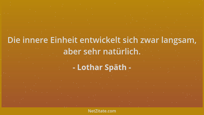 Lothar Späth - Die innere Einheit entwickelt sich zwar langsam, aber sehr natürlich....