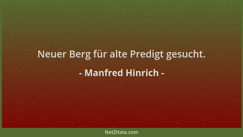 Manfred Hinrich - Neuer Berg für alte Predigt gesucht....