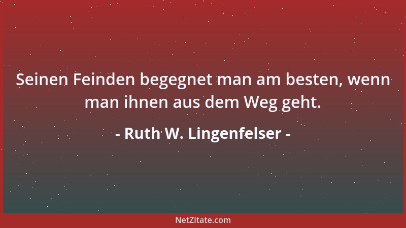 Ruth W. Lingenfelser - Kinder brauchen nicht die Großzügigkeit geöffneter Geldbörsen. Kinder brauchen große Herzen, warme H...