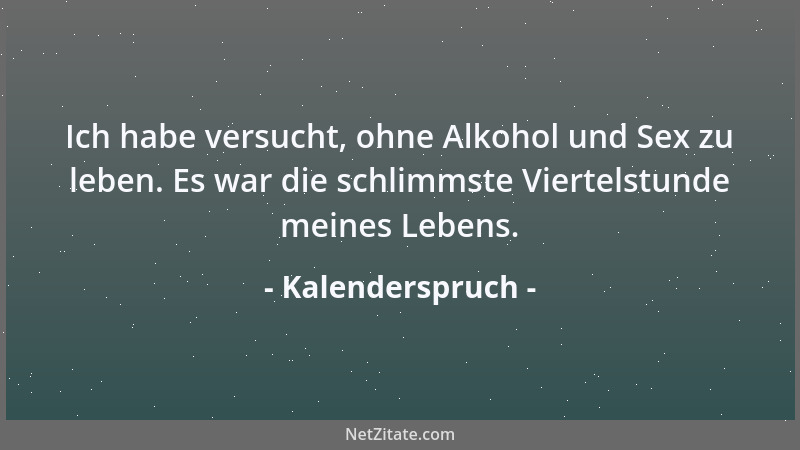 Kalenderspruch - Nur Witwer haben Engel als Frauen....