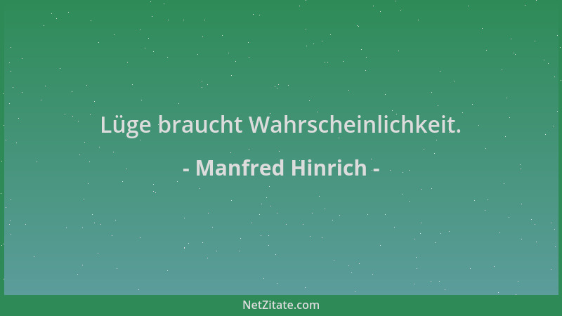 Manfred Hinrich - Lüge braucht Wahrscheinlichkeit....