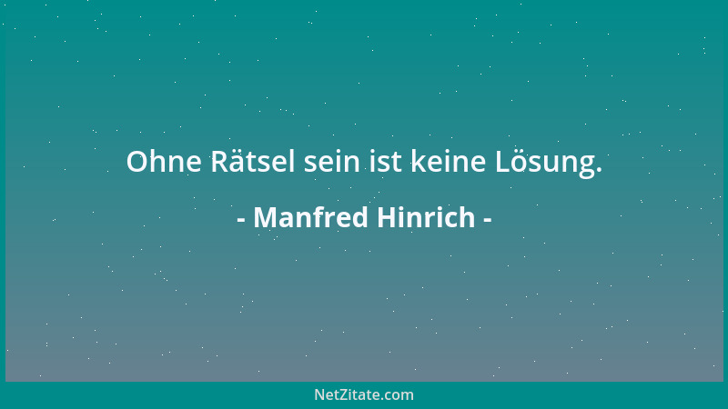 Manfred Hinrich - Ohne Rätsel sein ist keine Lösung....