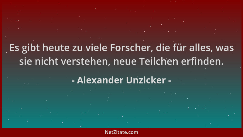 Alexander Unzicker - Es gibt heute zu viele Forscher, die für alles, was sie nicht verstehen, neue Teilchen erfinden....