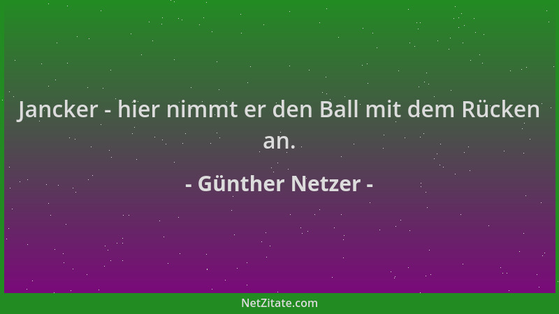 Günther Netzer - Jancker - hier nimmt er den Ball mit dem Rücken an....