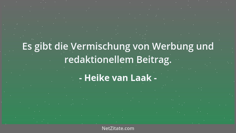 Heike van Laak - Es gibt die Vermischung von Werbung und redaktionellem Beitrag....