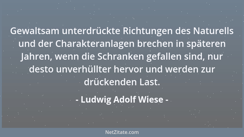 Ludwig Adolf Wiese - Vor allem soll die Erziehung dazu helfen, daß das Menschenherz fest werde....