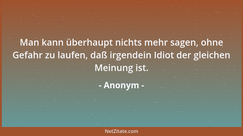 Anonym - Erfolg ist die Kunst, unbemerkt Fehler zu machen....