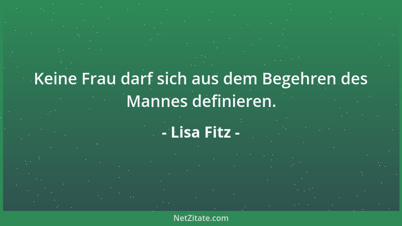 Lisa Fitz - Keine Frau darf sich aus dem Begehren des Mannes definieren....