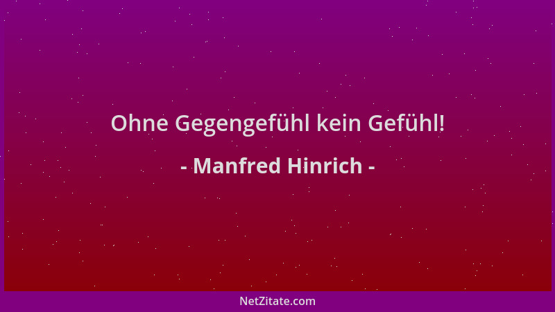 Manfred Hinrich - Ohne Gegengefühl kein Gefühl!...