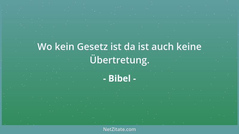 Bibel - Wer Gott fürchtet, der wird auch gute Freundschaft halten; und sein Nächster wird so werden, wie er selbst ist....