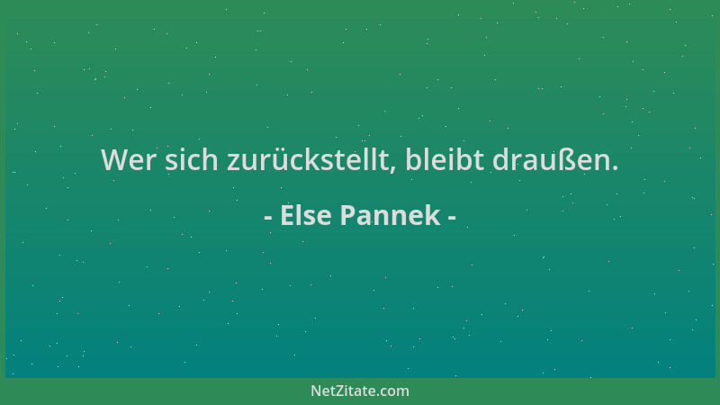 Else Pannek - Wer sich zurückstellt, bleibt draußen....