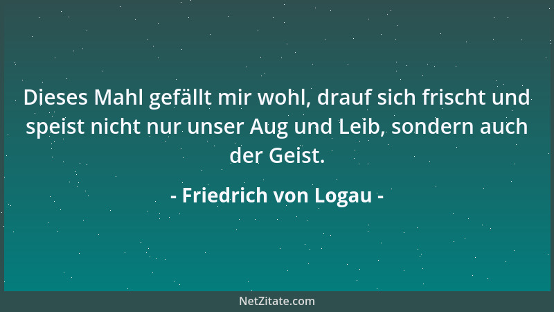 Friedrich von Logau - Die Welt ist rund und läuft herum; Drum sind die Leute schwindeldumm....