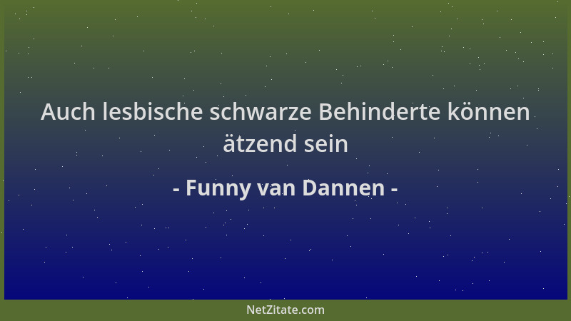 Funny van Dannen - Auch lesbische schwarze Behinderte können ätzend sein...