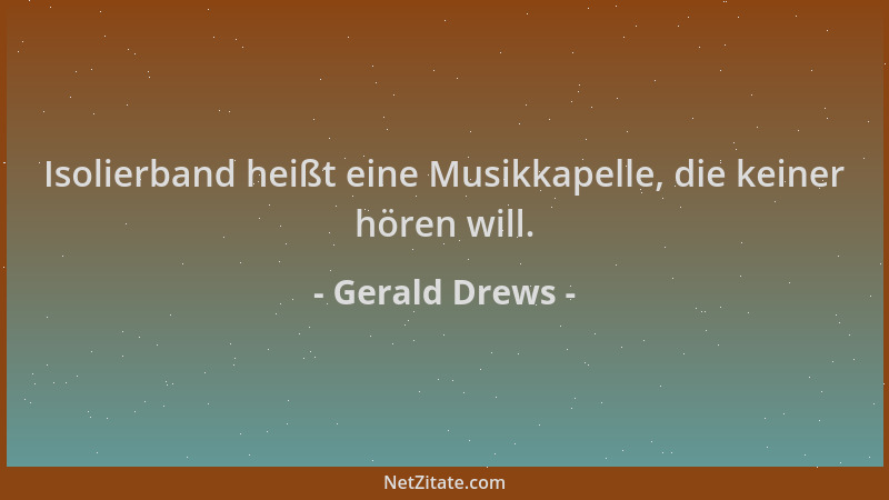 Gerald Drews - Isolierband heißt eine Musikkapelle, die keiner hören will....