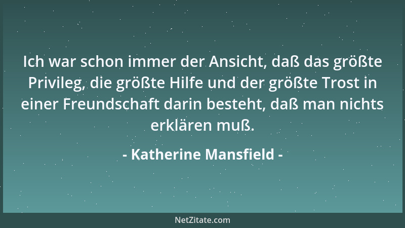 Katherine Mansfield - Aber die Liebe ist wie ein Licht, und nur in seinen Strahlen kann ich die Dinge klar sehen....