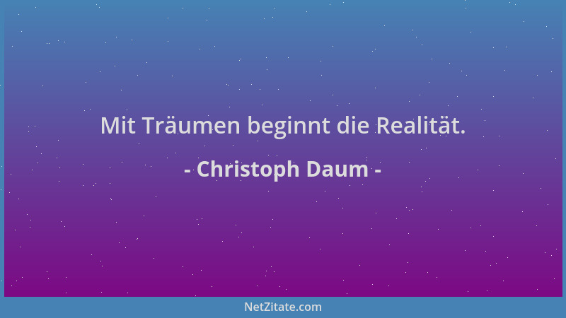 Christoph Daum - Mit Träumen beginnt die Realität....