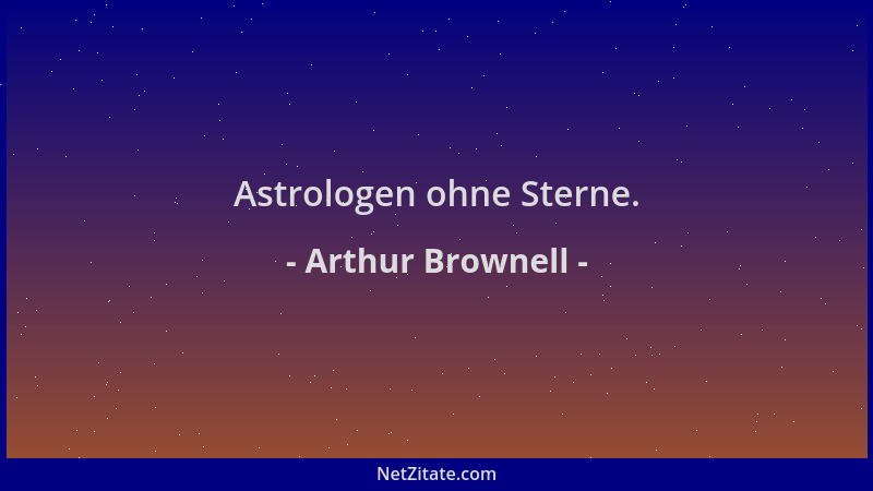Arthur Brownell - Astrologen ohne Sterne....