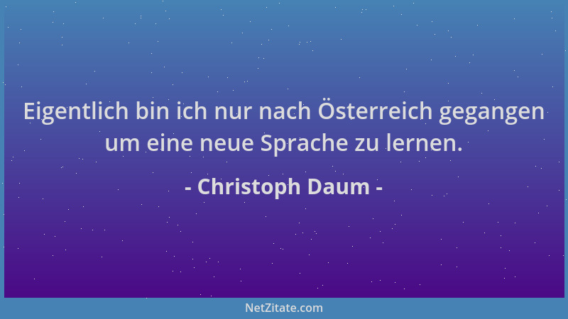 Christoph Daum - Eigentlich bin ich nur nach Österreich gegangen um eine neue Sprache zu lernen....