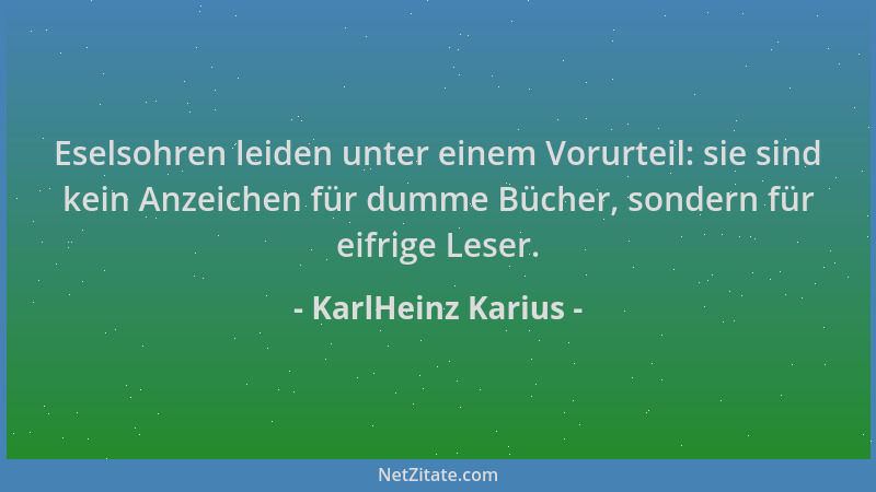 KarlHeinz Karius - Eselsohren leiden unter einem Vorurteil: sie sind kein Anzeichen für dumme Bücher, sondern für eifrige L...
