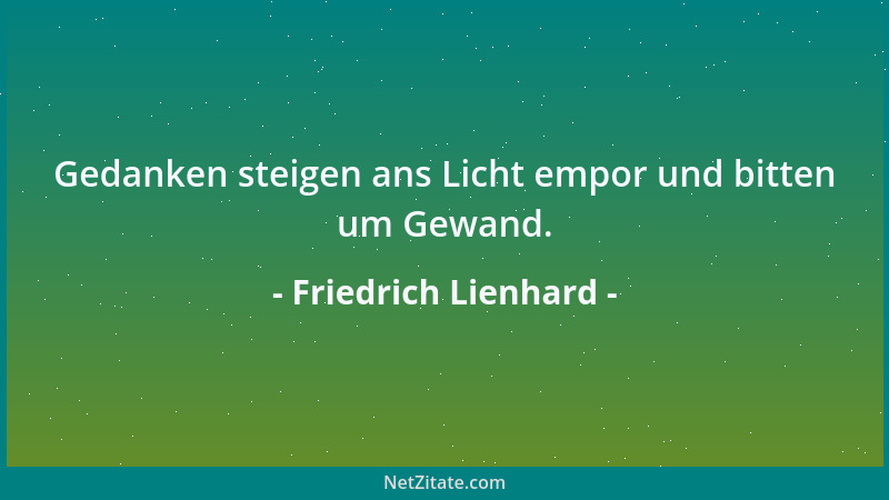 Friedrich Lienhard - Ich liebe meine Ketten, denn sie üben meine Kraft....