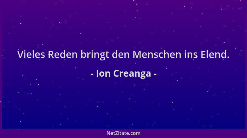 Ion Creanga - Vieles Reden bringt den Menschen ins Elend....