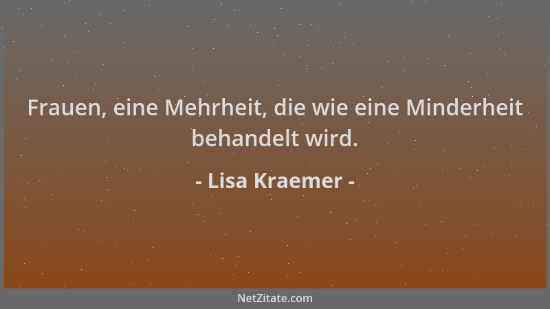 Lisa Kraemer - Frauen, eine Mehrheit, die wie eine Minderheit behandelt wird....