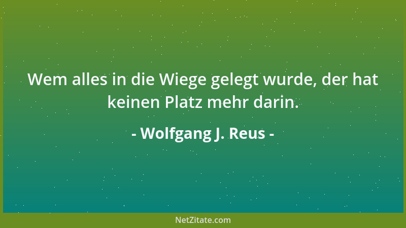 Wolfgang J. Reus - In der Fernsehwerbung gehört: Sahne bis zum letzten Löffel. Das ist Dummheit bis zum letzten Wort....
